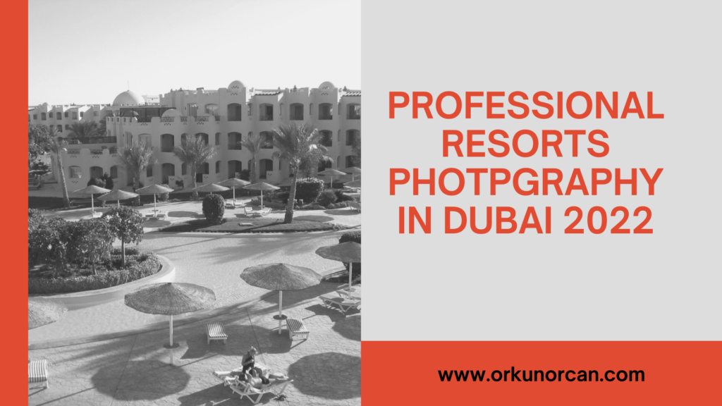 Professional Resorts Photography in Dubai