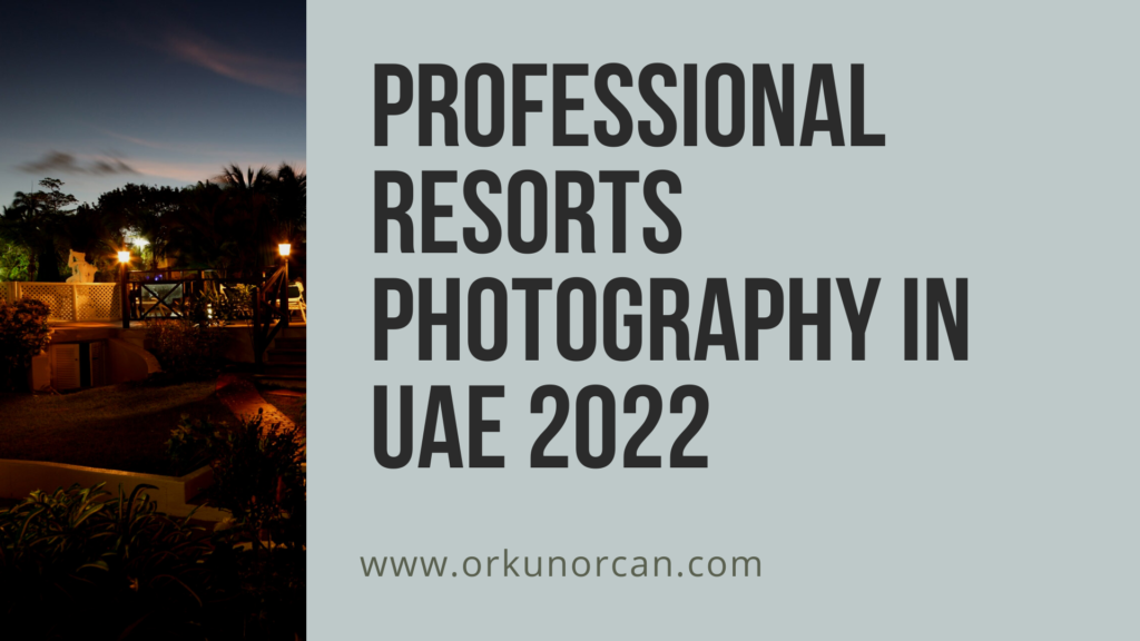 Professional Resorts Photography in UAE